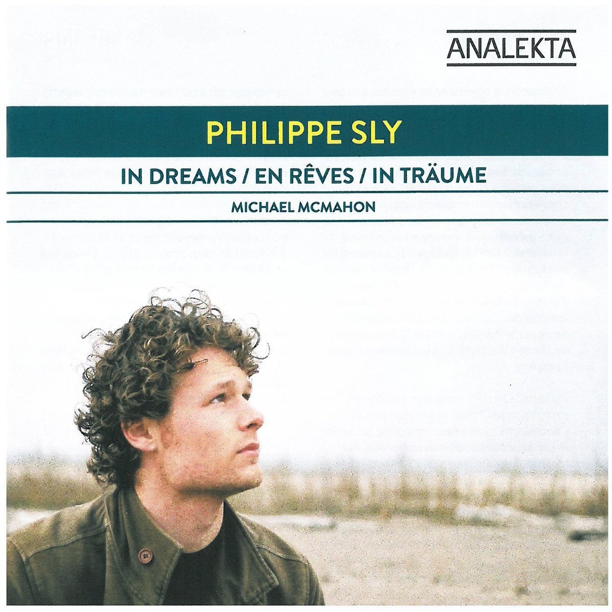 In Dreams [Audio CD] Philippe Sly; Robert Schumann; Maurice Ravel; Joseph-Guy Ropartz and Jonathan Dove