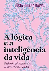 A lógica e a inteligência da vida: Reflexões filosóficas para começar bem o seu dia