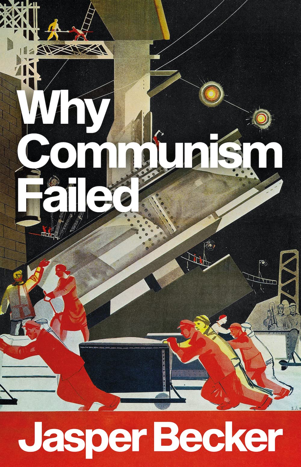 Why Communism Failed by Jasper Becker (2023, Hardcover)