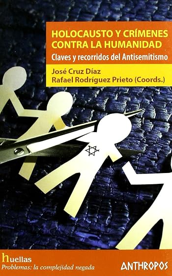 Holocausto y Crimenes Contra la Humanidad: Claves y Recorridos de L an