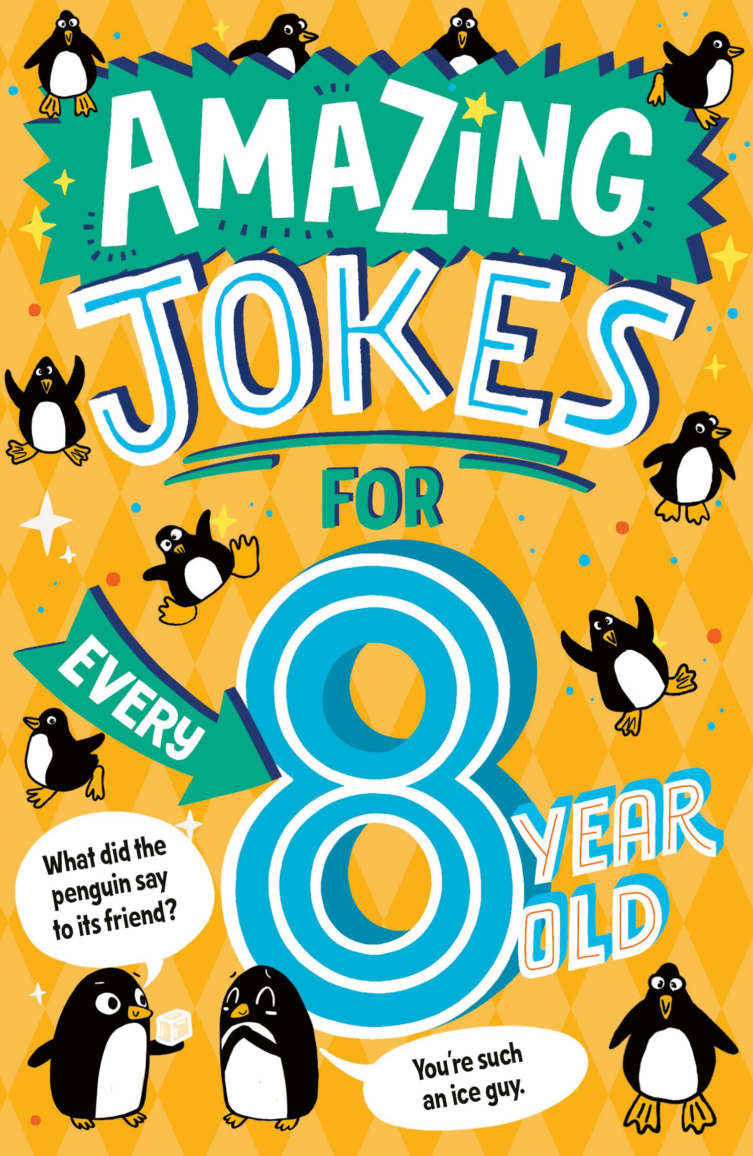 Amazing Jokes for Every 8 Year Old: A funny new illustrated collection of 8+ kids jokes for 2026 – including knock knock jokes, wordplay and silly jokes about animals, sport and more.