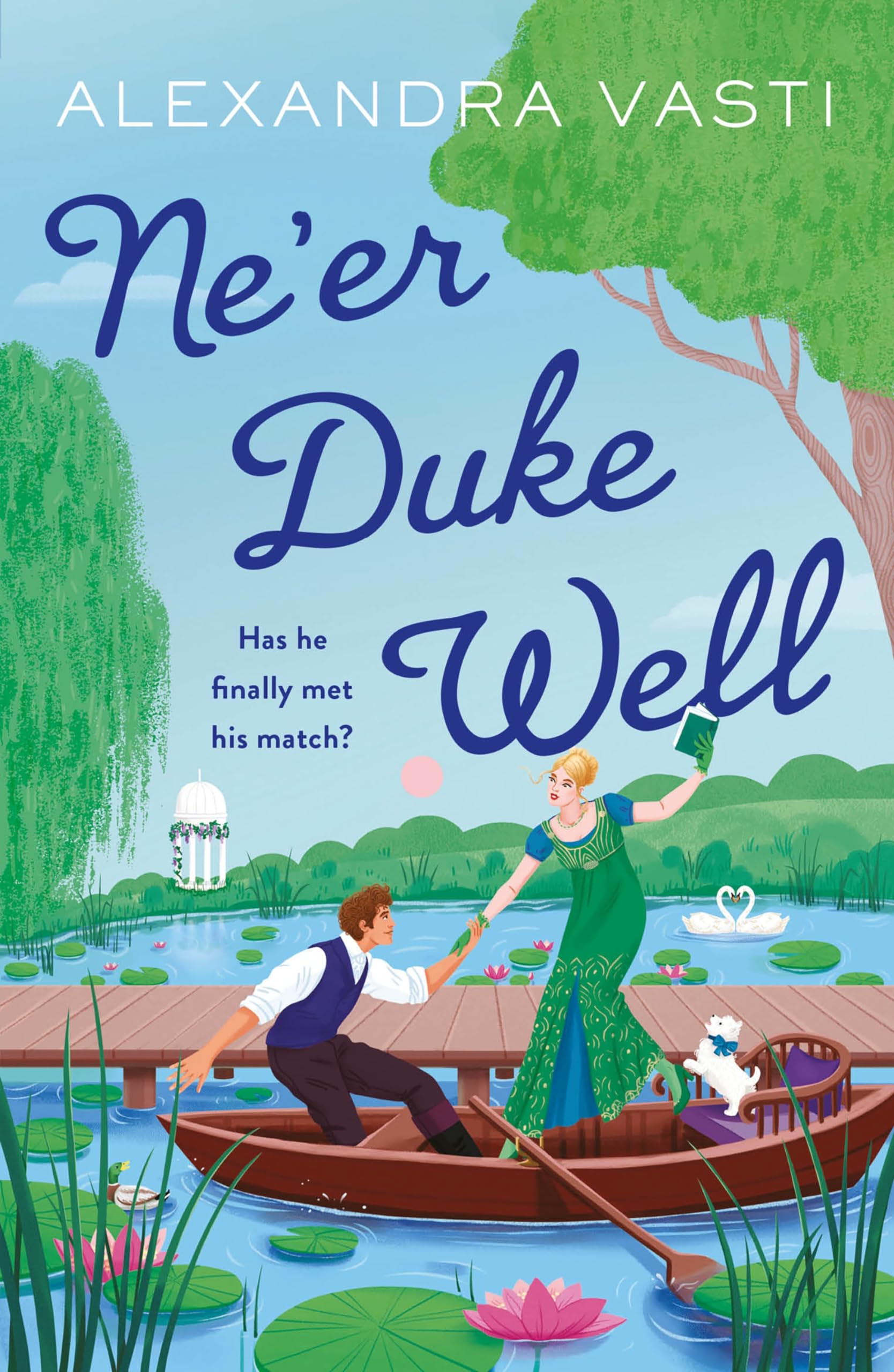Ne’er Duke Well: The swoony, witty, feminist Regency romance, perfect for Tessa Dare fans