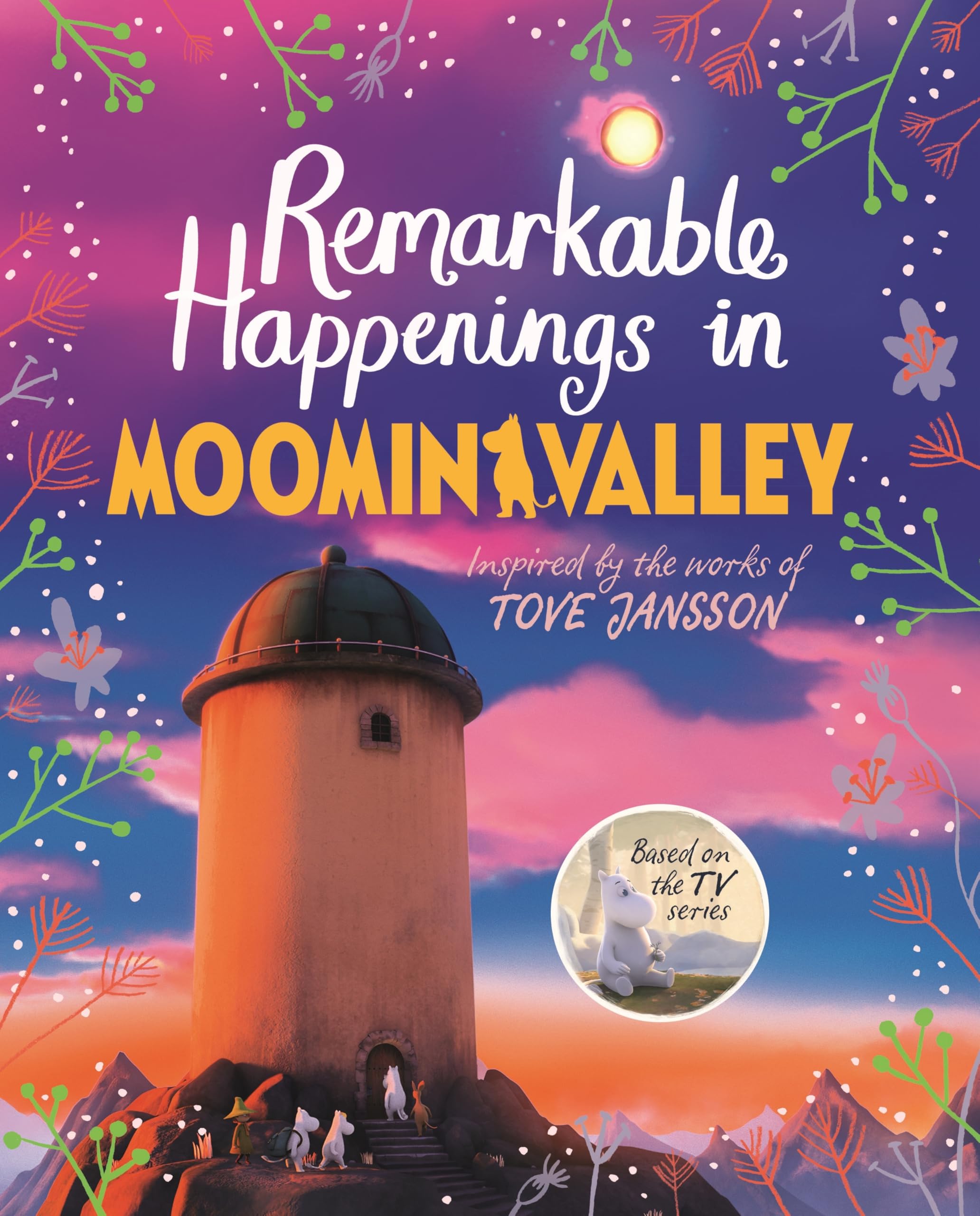 Remarkable Happenings in Moominvalley: A beautiful illustrated storybook based on the award-winning TV series