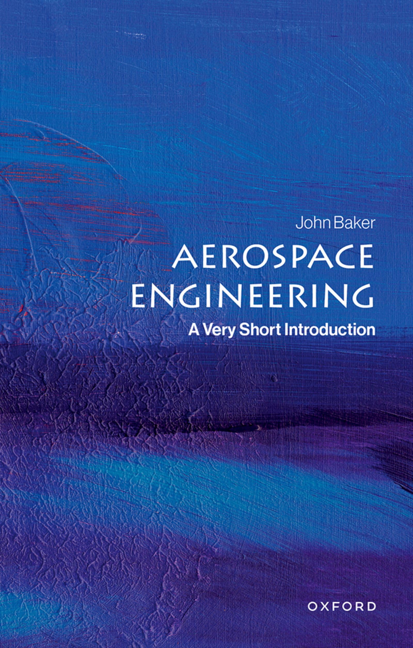 Aerospace Engineering: A Very Short Introduction