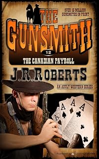 The Canadian Payroll (The Gunsmith Book 12)