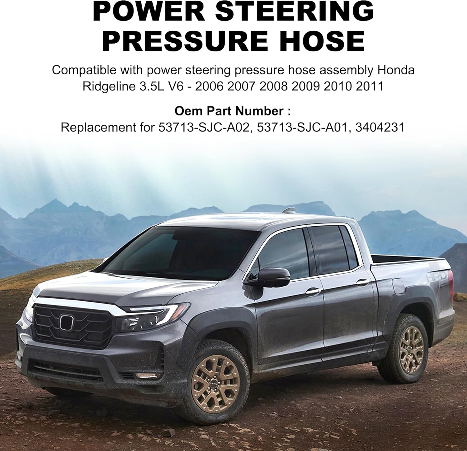 Power Steering Pressure Hose Assembly Compatible with Honda Ridgeline 3.5L V6-2006-2011, Replace OEM 53713-SJC-A02, 53713-SJC-A01, 3404231
