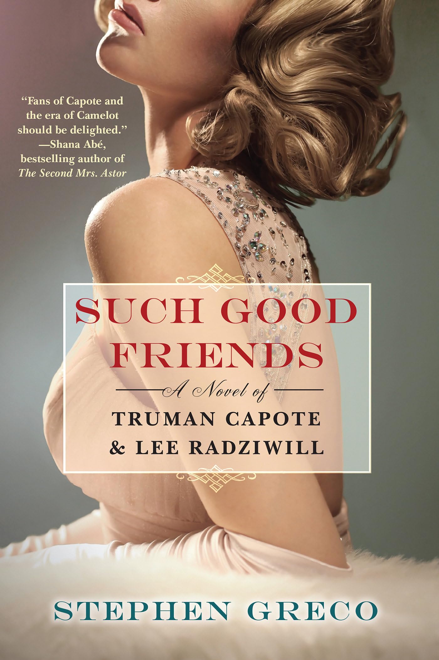 Buy Such Good Friends: A Novel of Truman Capote & Lee Radziwill — BookShops.in