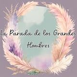 La Parada de los Grandes Hombres