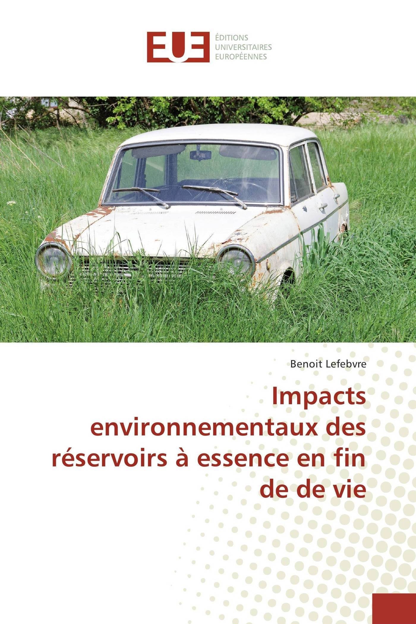 Impacts Environnementaux Des Réservoirs À Essence En Fin de de Vie (Omn.Univ.Europ.)
