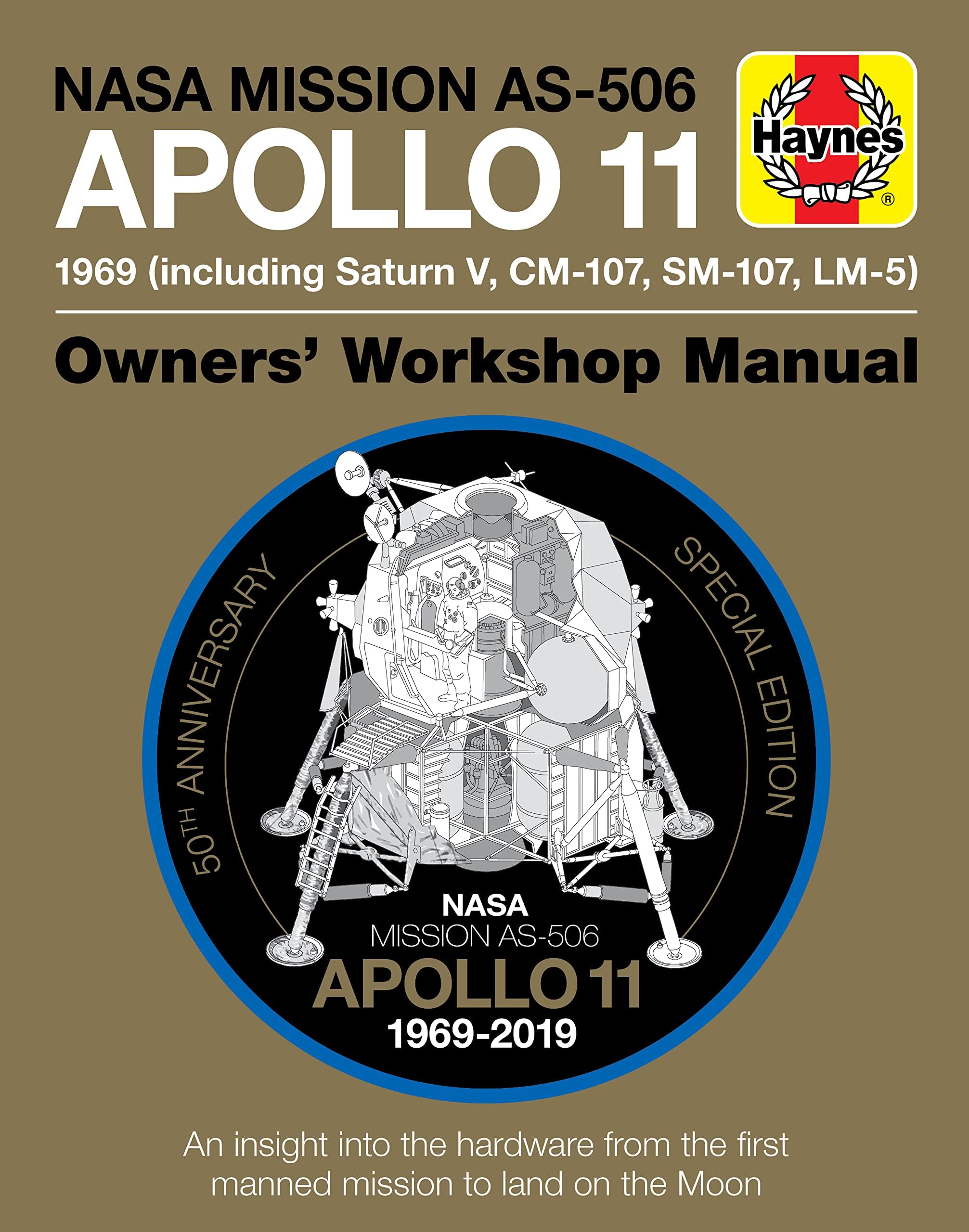 Apollo 11 50th Anniversary Edition (Haynes Manuals): An insight into the hardware from the first manned mission to land on the moon