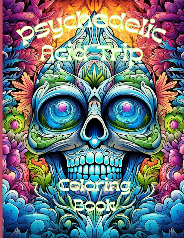 Psychedelic Acid Trip Coloring Book: A Mind-Bending Journey