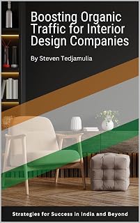 Boosting Organic Traffic for Interior Design Companies: Strategies for Success in India and Beyond