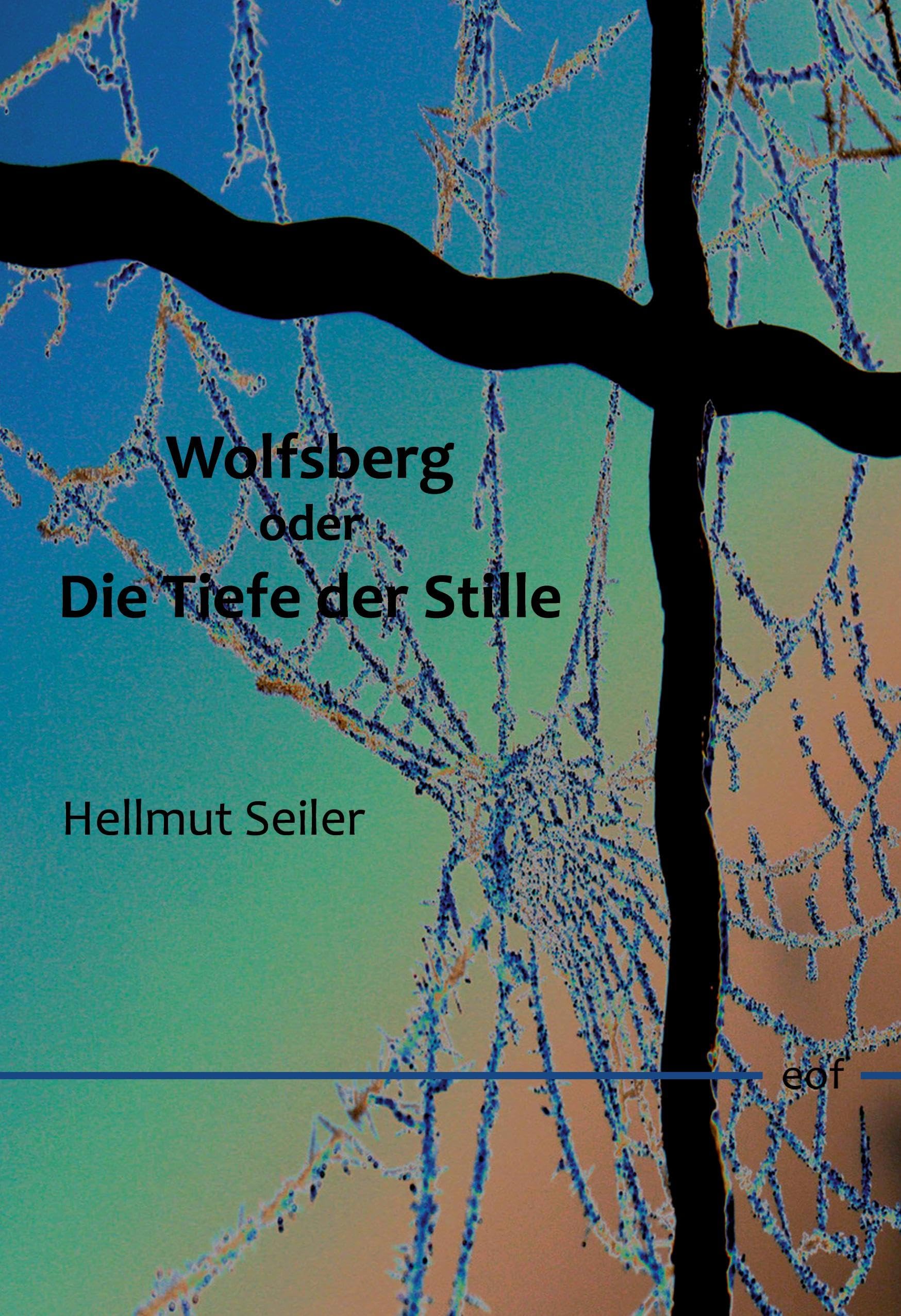 Wolfsberg oder Die Tiefe der Stille: Gedichte und Impromptus (edition offenes feld)
