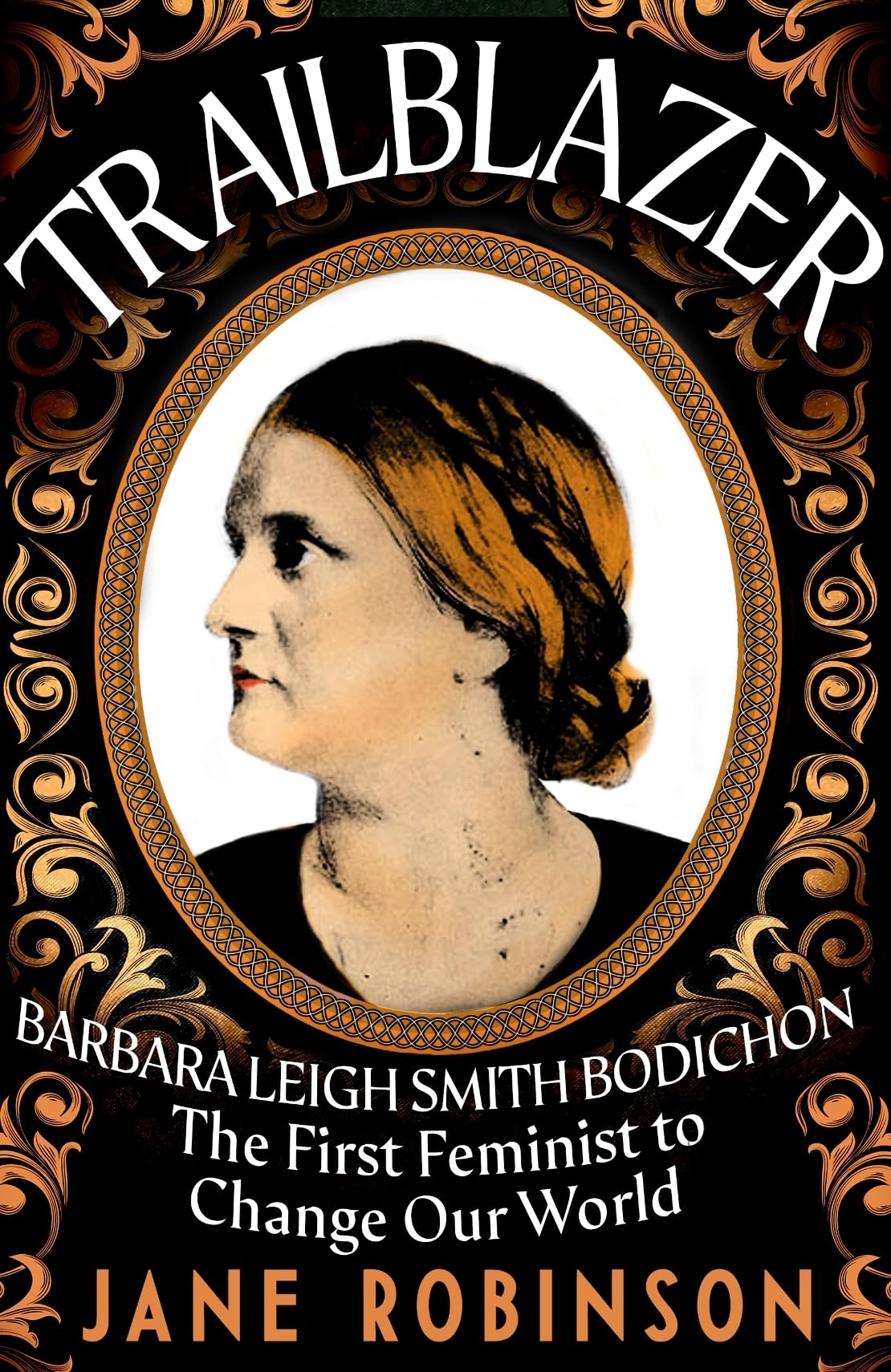 Trailblazer : The First Feminist to Change Our World