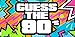 Guess The 90's
