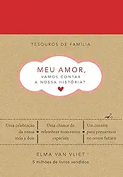 Meu amor, vamos contar a nossa história? (Tesouros de família): Um livro para dar e receber de volta