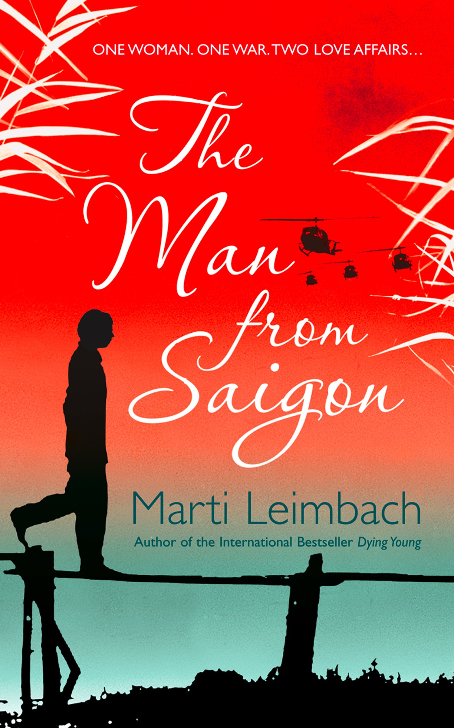The Man from Saigon: A Powerful Historical Romance and Suspense Novel Set in War-Torn Vietnam