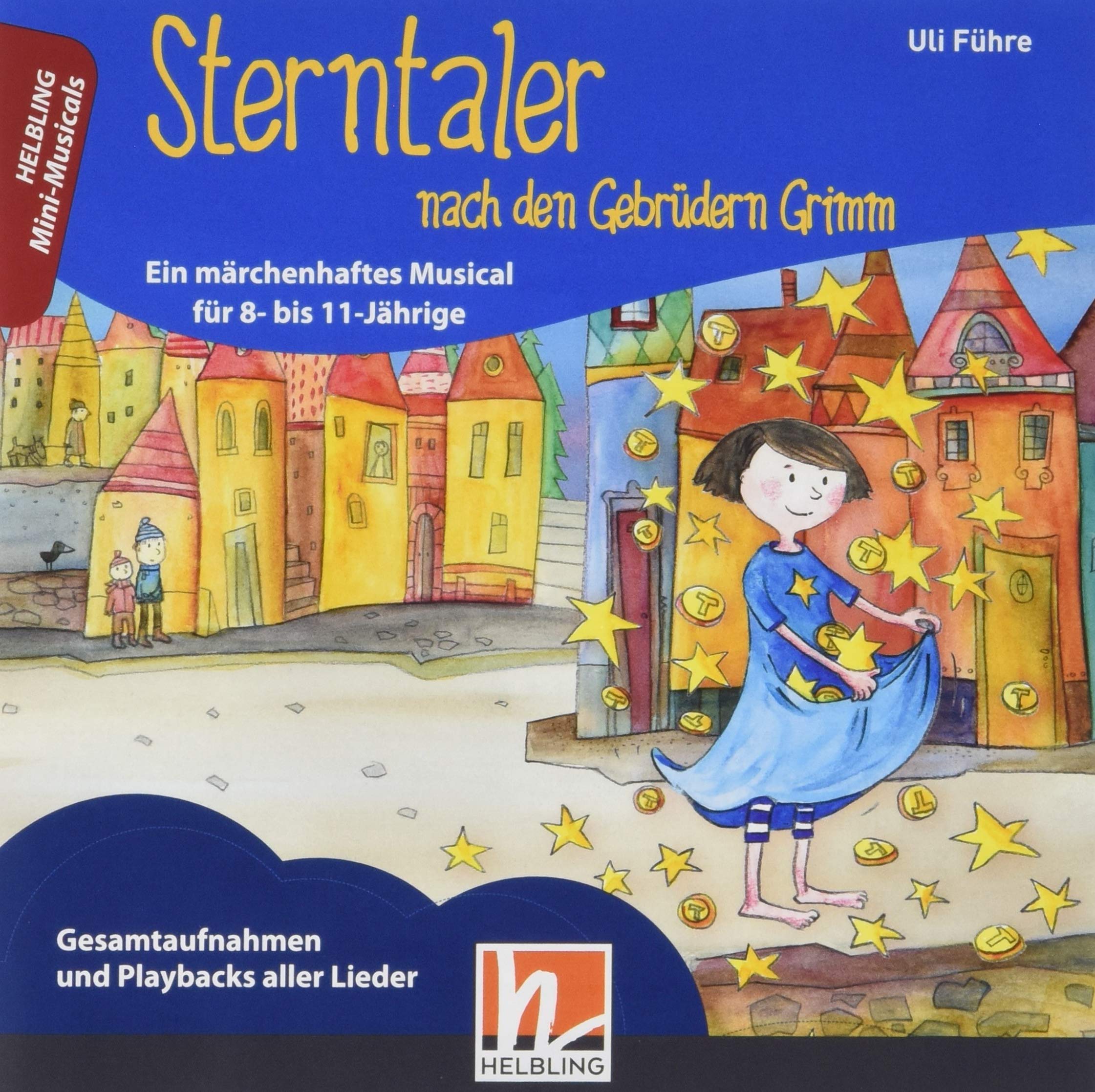 Sterntaler, Paket: Buch und Audio-CD: Nach den Gebrüdern Grimm, Ein märchenhaftes Musical für 8- bis 11-Jährige (Mini-Musicals)