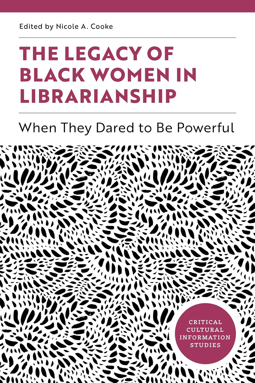 The Legacy of Black Women in Librarianship: When They Dared to Be Powerful (Critical Cultural Information Studies)      Paperback – May 2, 2025