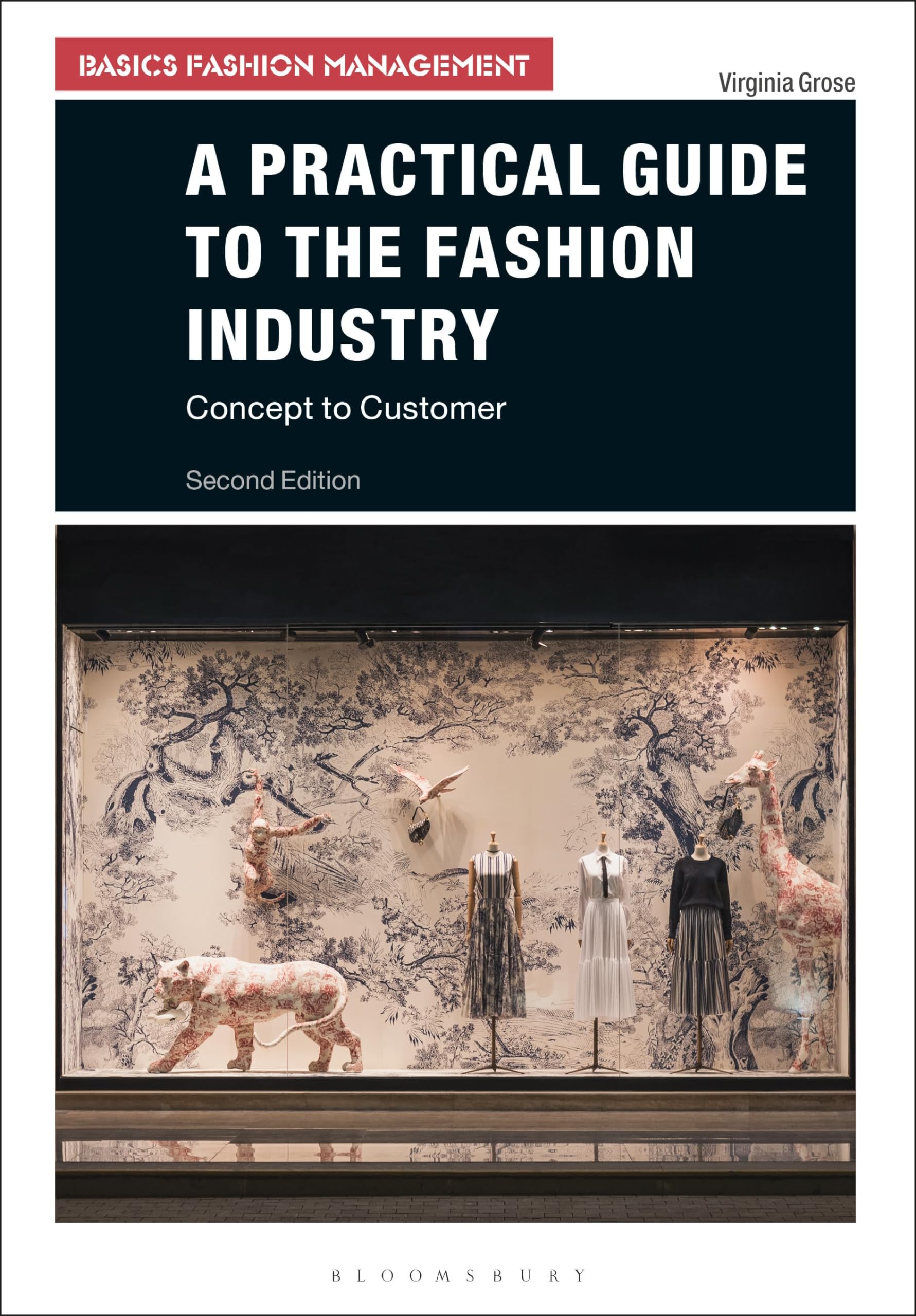 A Practical Guide to the Fashion Industry: Concept to Customer