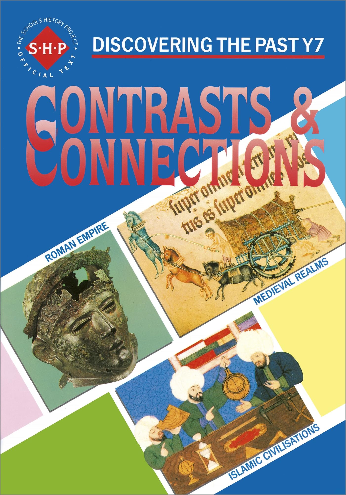Contrasts & Connections, Year 7: Discovering the Past (Schools History Project)