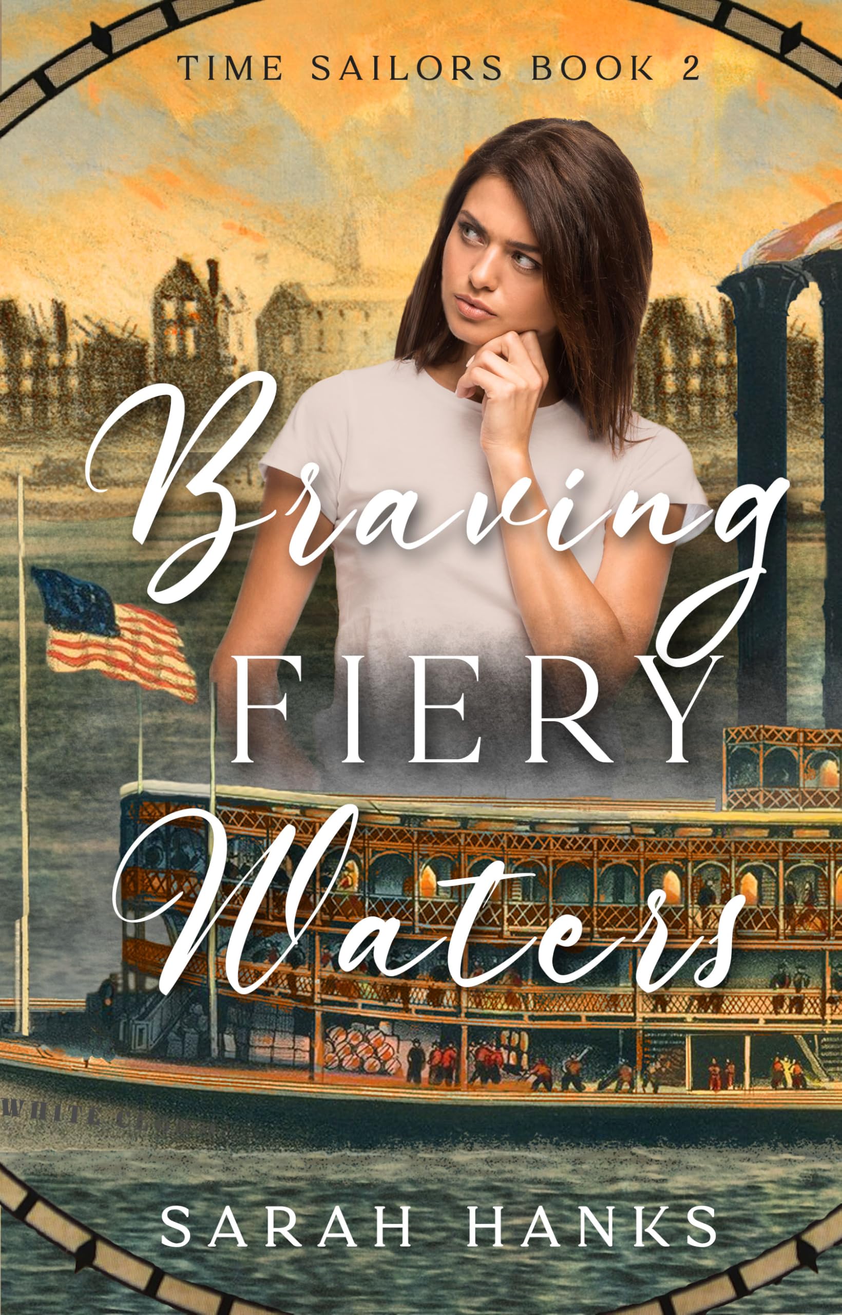 Braving Fiery Waters: A Time Travel Adventure (Time Sailors Book 2)