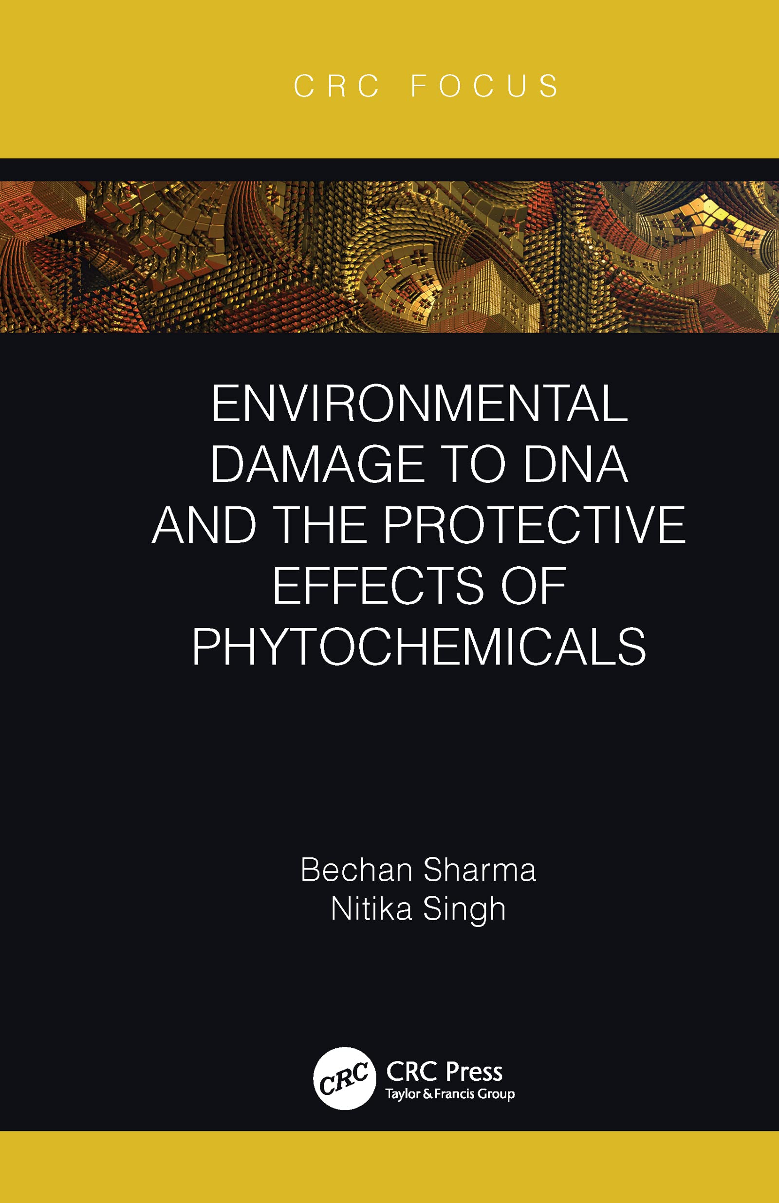 Environmental Damage to DNA and the Protective Effects of Phytochemicals (CRC Focus)