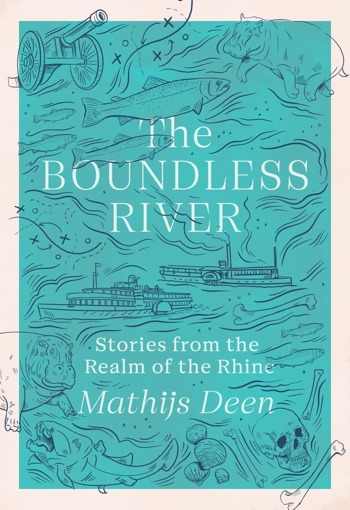 The Boundless River : Stories from the Realm of the Rhine