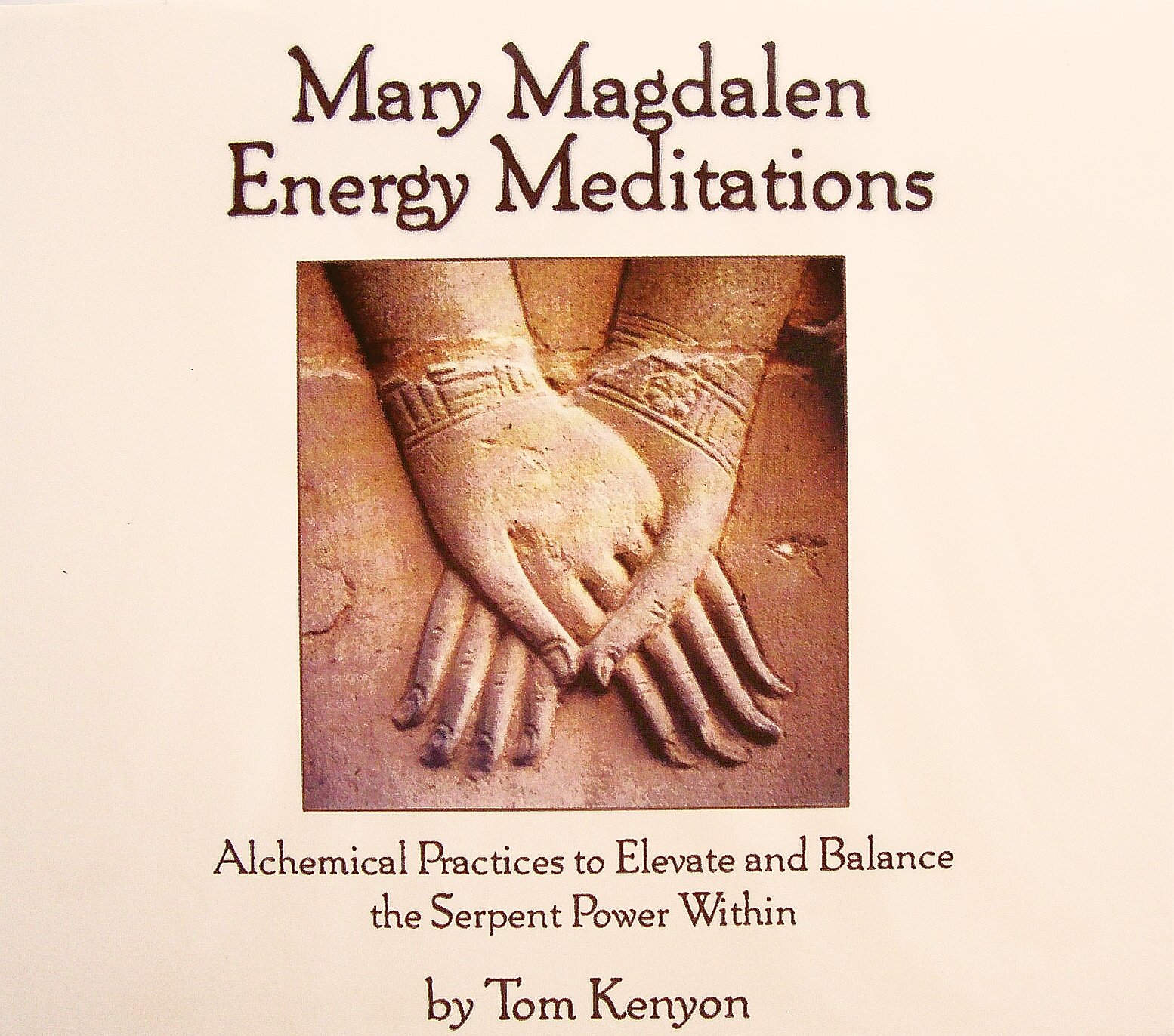 Mary Magdalen Energy Meditations: Alchemical Practices To Elevate And Balance The Serpent Power Within Kenyon, Tom