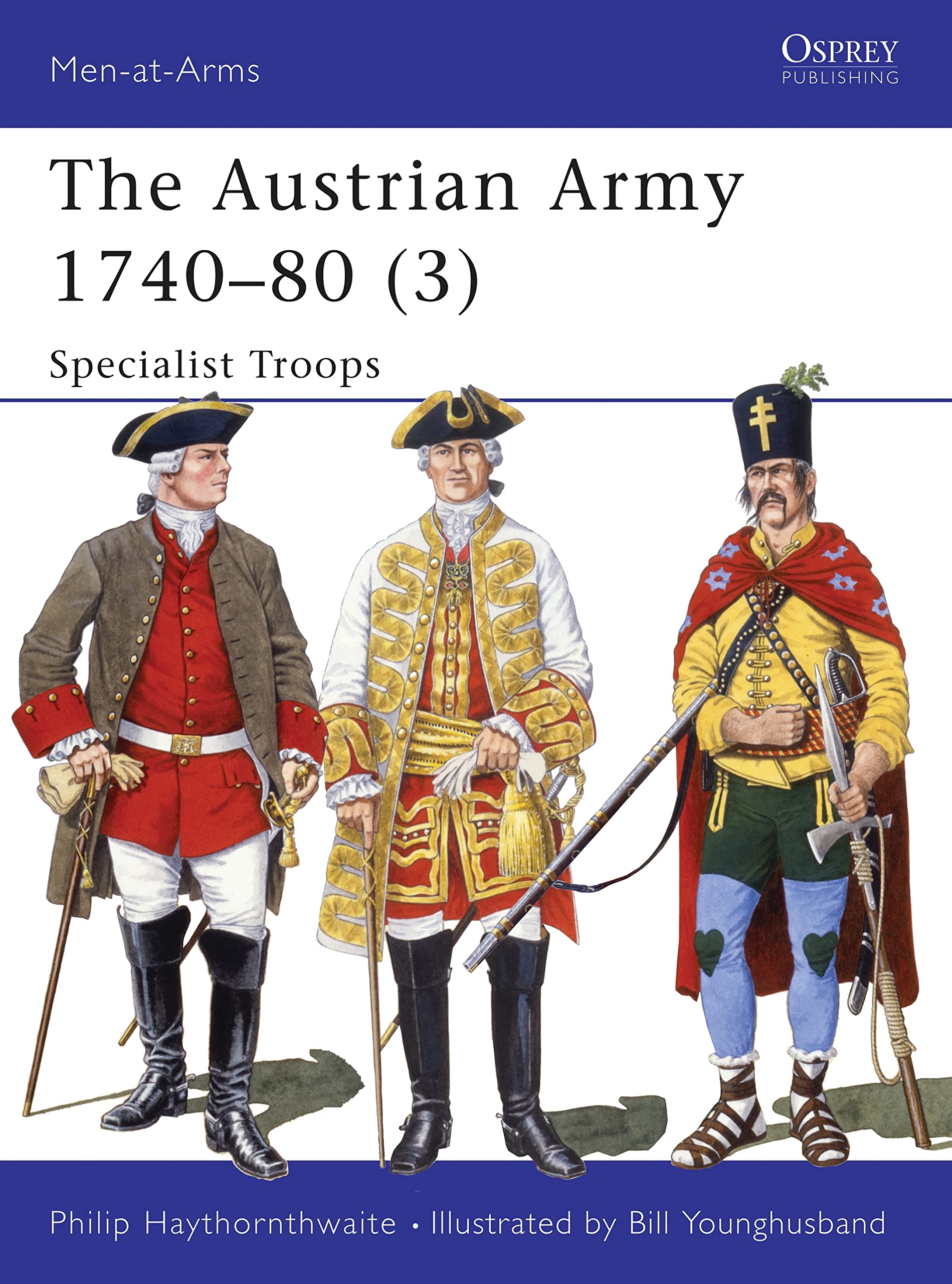 The Austrian Army 1740-80 (3): Specialist Troops: v.3 (Men-at-Arms)