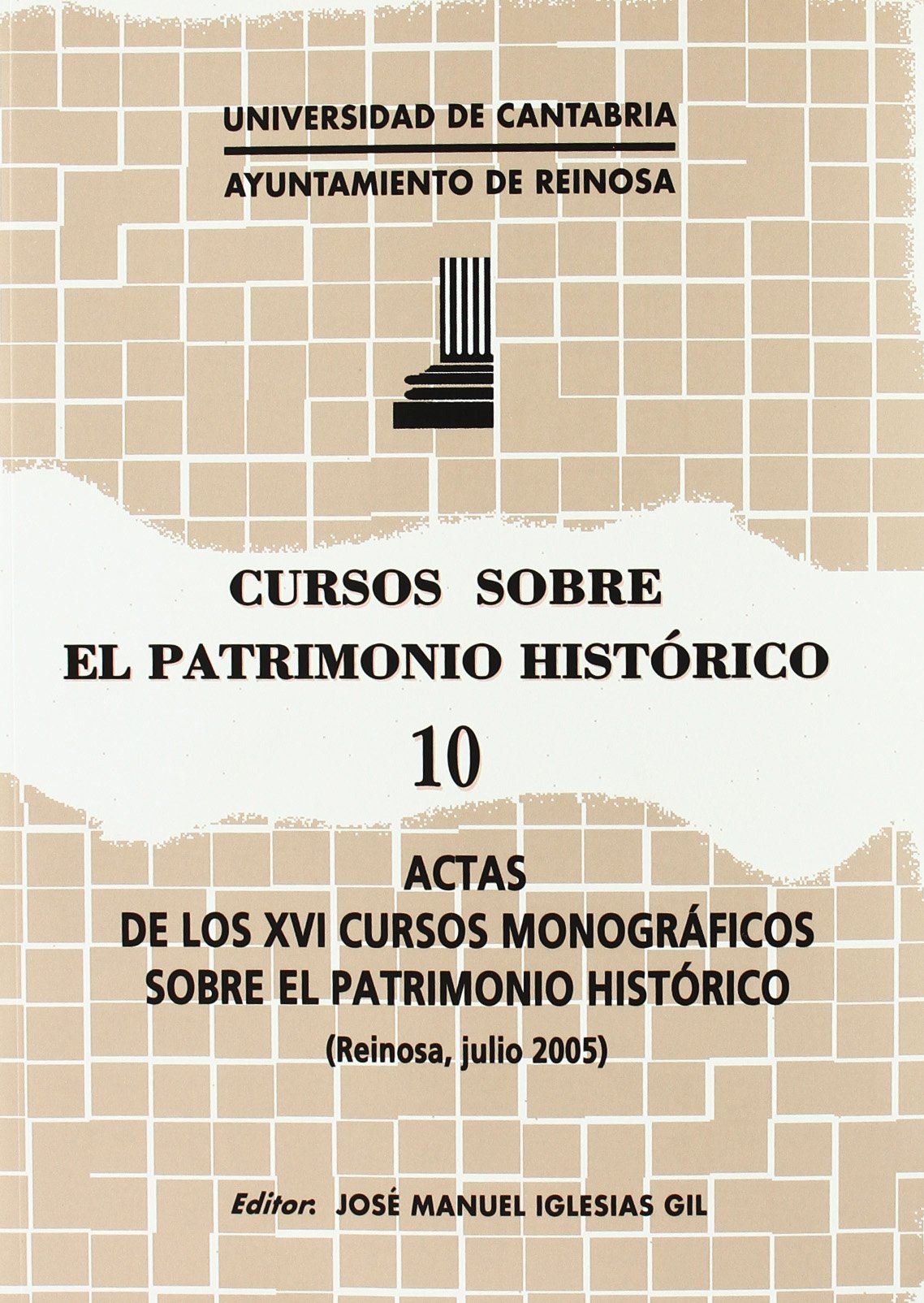 Cursos sobre el Patrimonio Histórico 10: Actas de los XVI cursos monográficos sobre el Patrimonio Histórico (Historia)