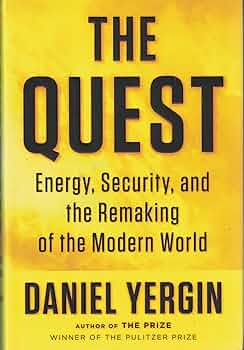 The Quest: Energy, Security, and the Remaking of the Modern World