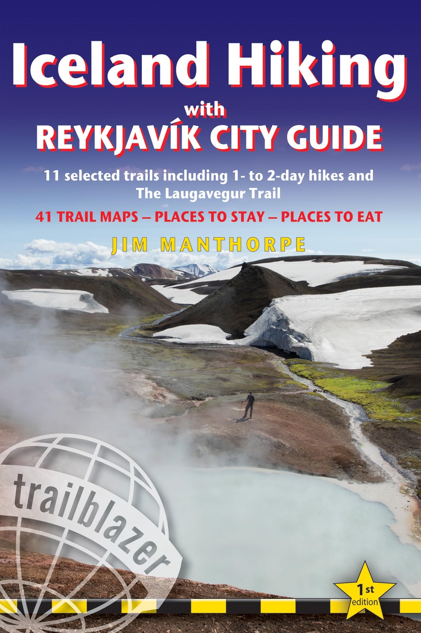 Iceland Hiking - with Reykjavik City Guide: 11 selected trails including 1- to 2-day hikes and the Laugavegur Trek (Trailblazer Guides)