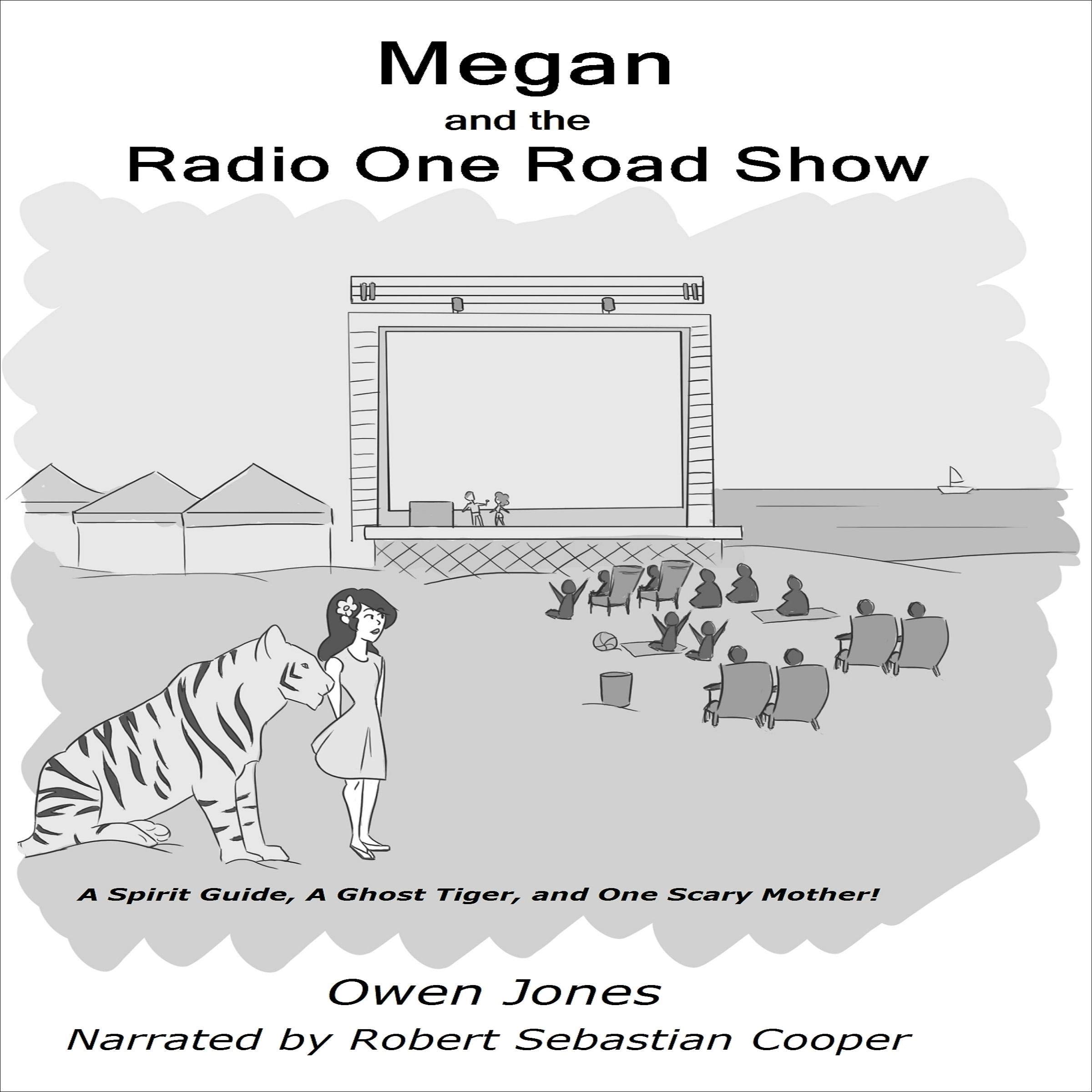 Cover art for Megan and the Radio One Road Show: A Spirit Guide, a Ghost Tiger, and One Scary Mother!
