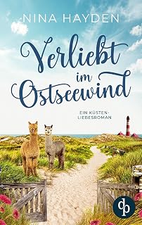 Verliebt im Ostseewind: Ein Küsten-Liebesroman