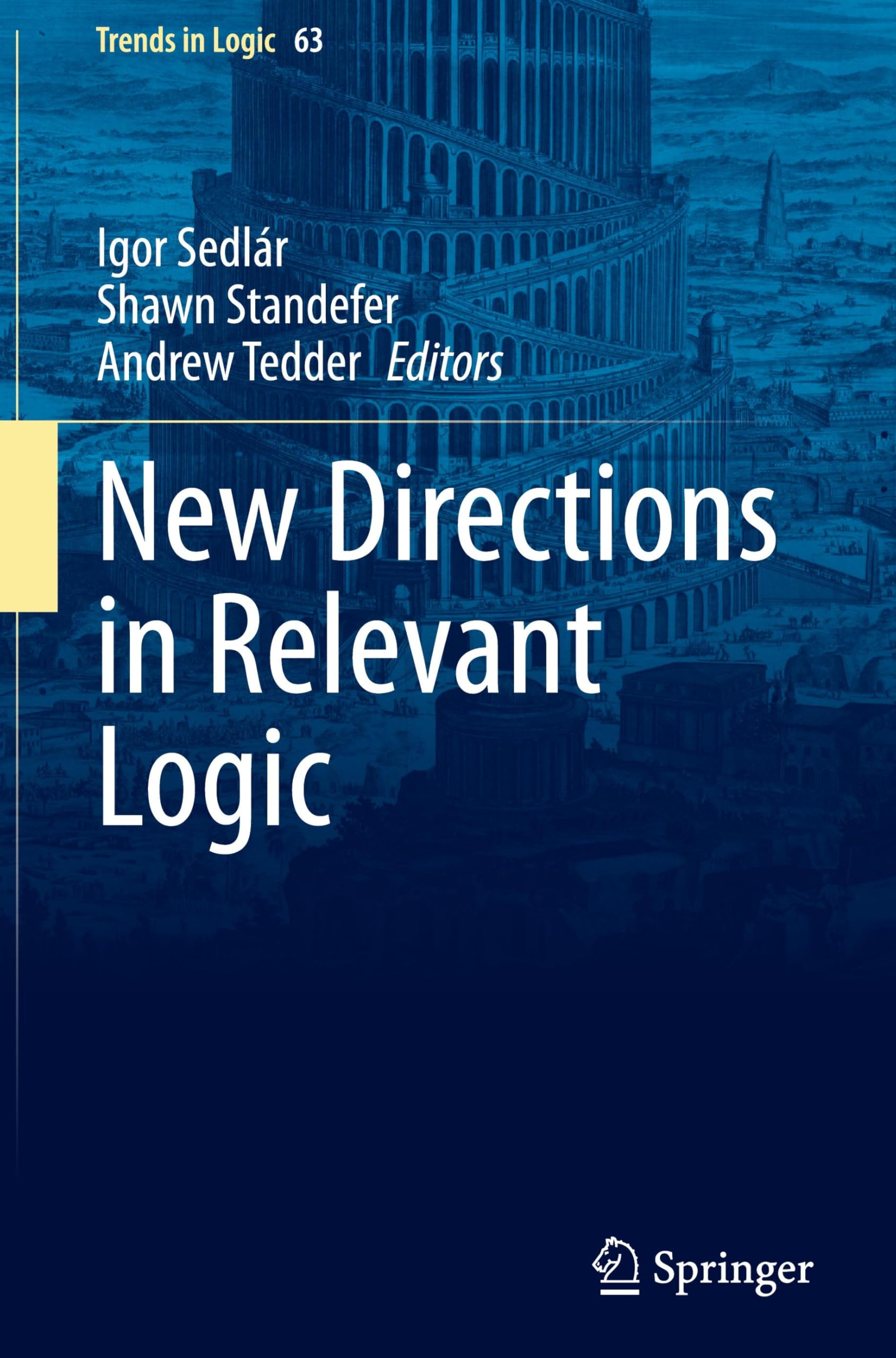 New Directions in Relevant Logic: 63 (Trends in Logic, 63)