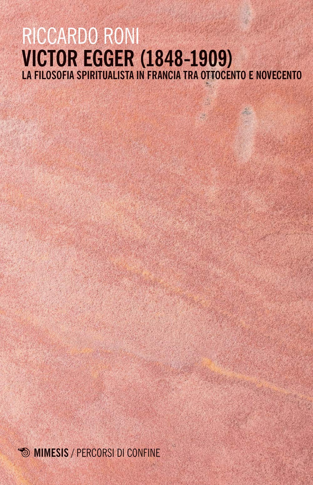 Victor Egger (1848-1909). La Filosofia Spiritualista In Francia Tra Ottocento E Novecento - 4