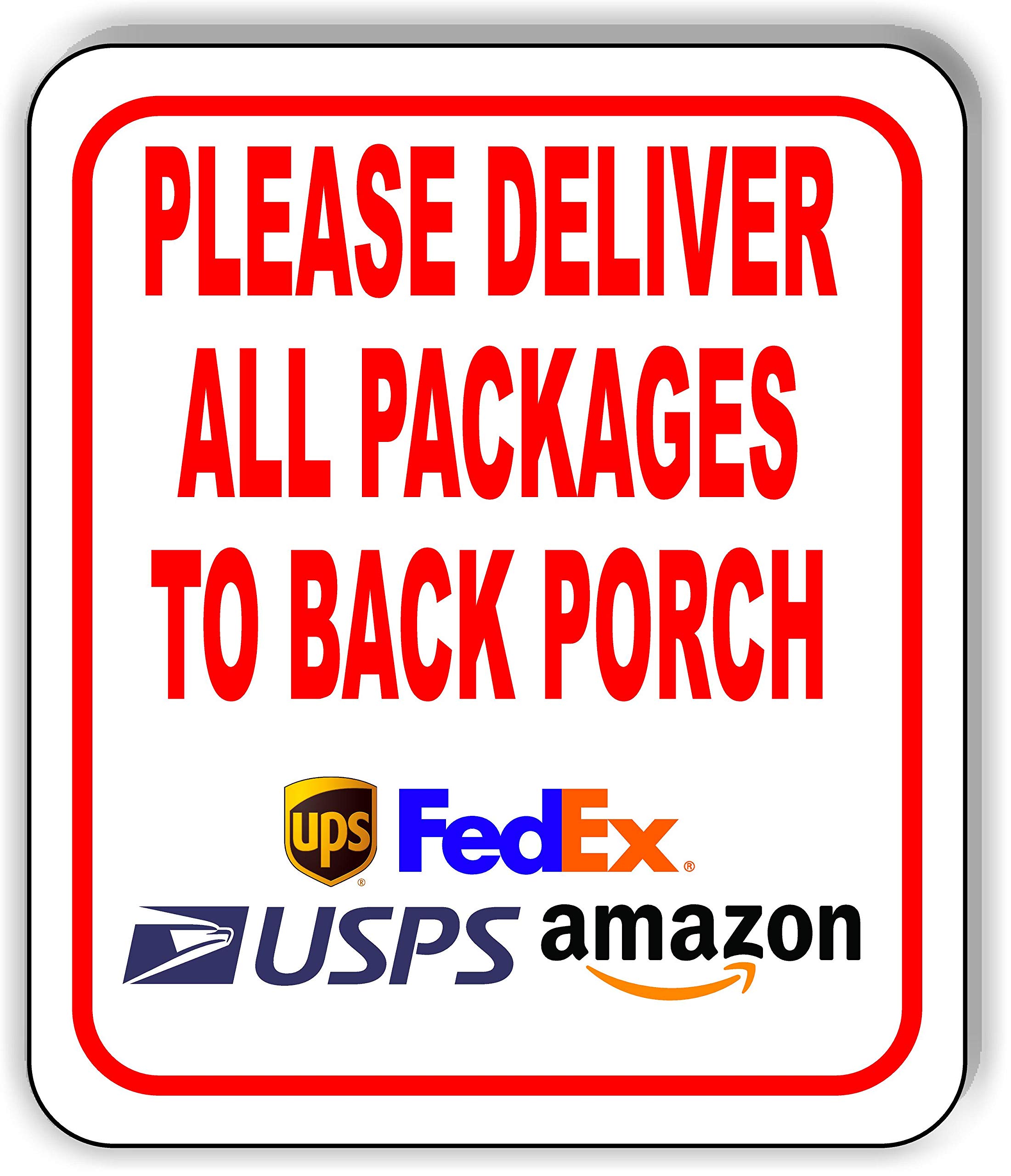 Please Deliver All Packages to Back Porch Aluminum Composite Sign - Delivery Instructions for My Packages from Amazon, FedEx, USPS, UPS, Indoor Outdoor Signs for Home, Office, Work, 8.5"x10"