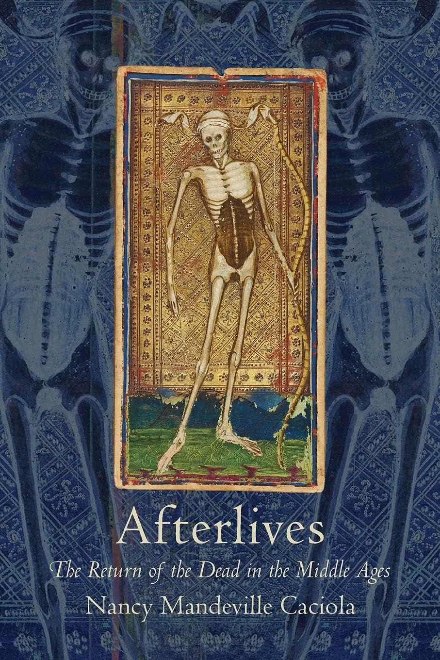Afterlives: The Return of the Dead in the Middle Ages