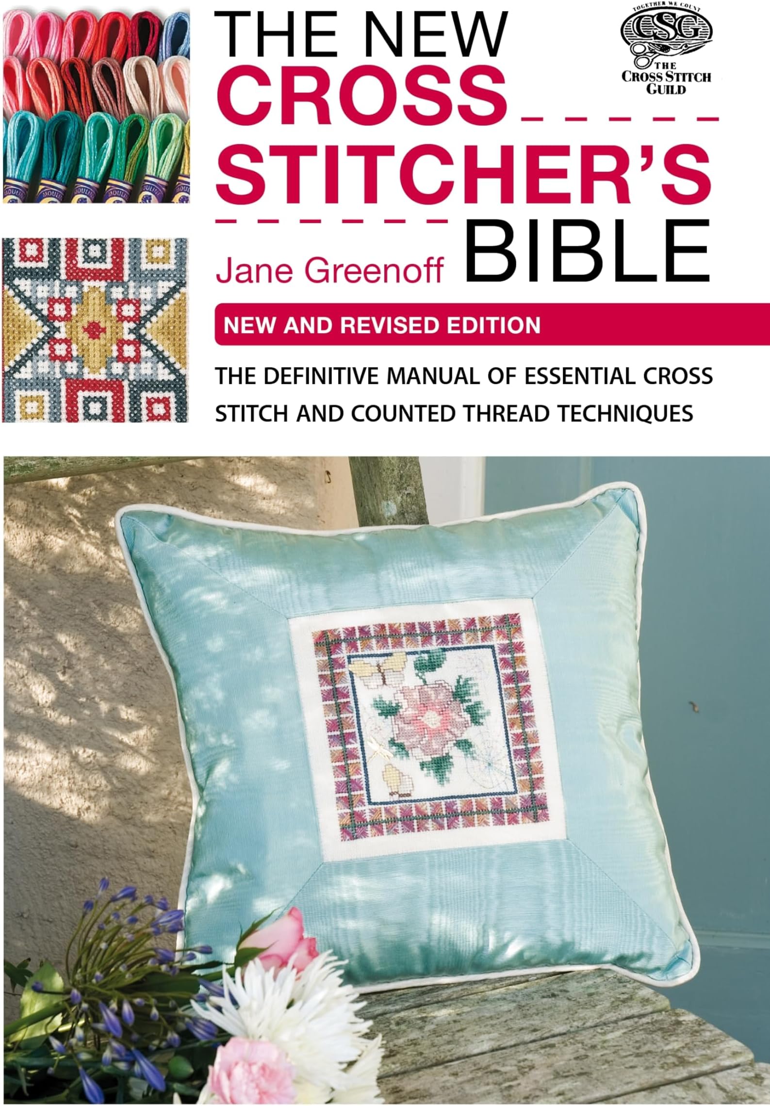 The New Cross Stitcher's Bible: The Definitive Manual of Essential Cross Stitch and Counted Thread Techniques