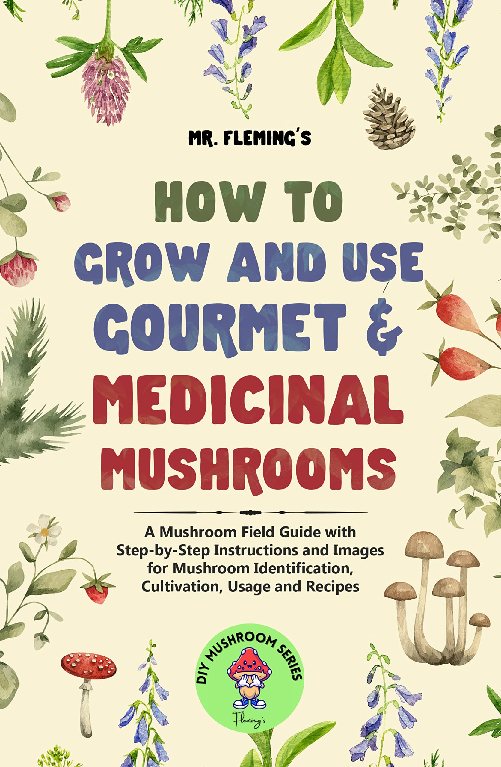 Buy How to Grow and Use Gourmet & Medicinal Mushrooms A Mushroom