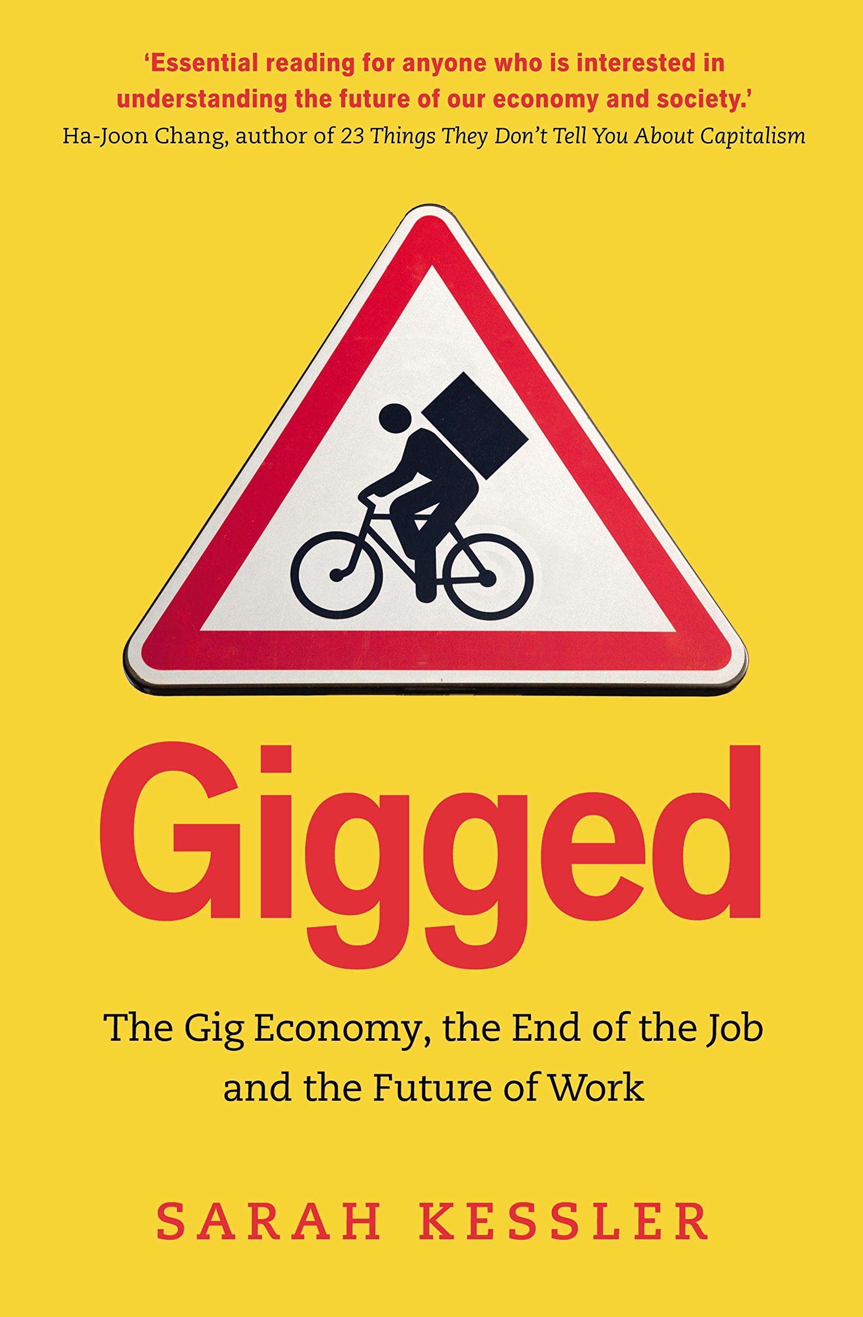 Gigged: The Gig Economy, the End of the Job and the Future of Work