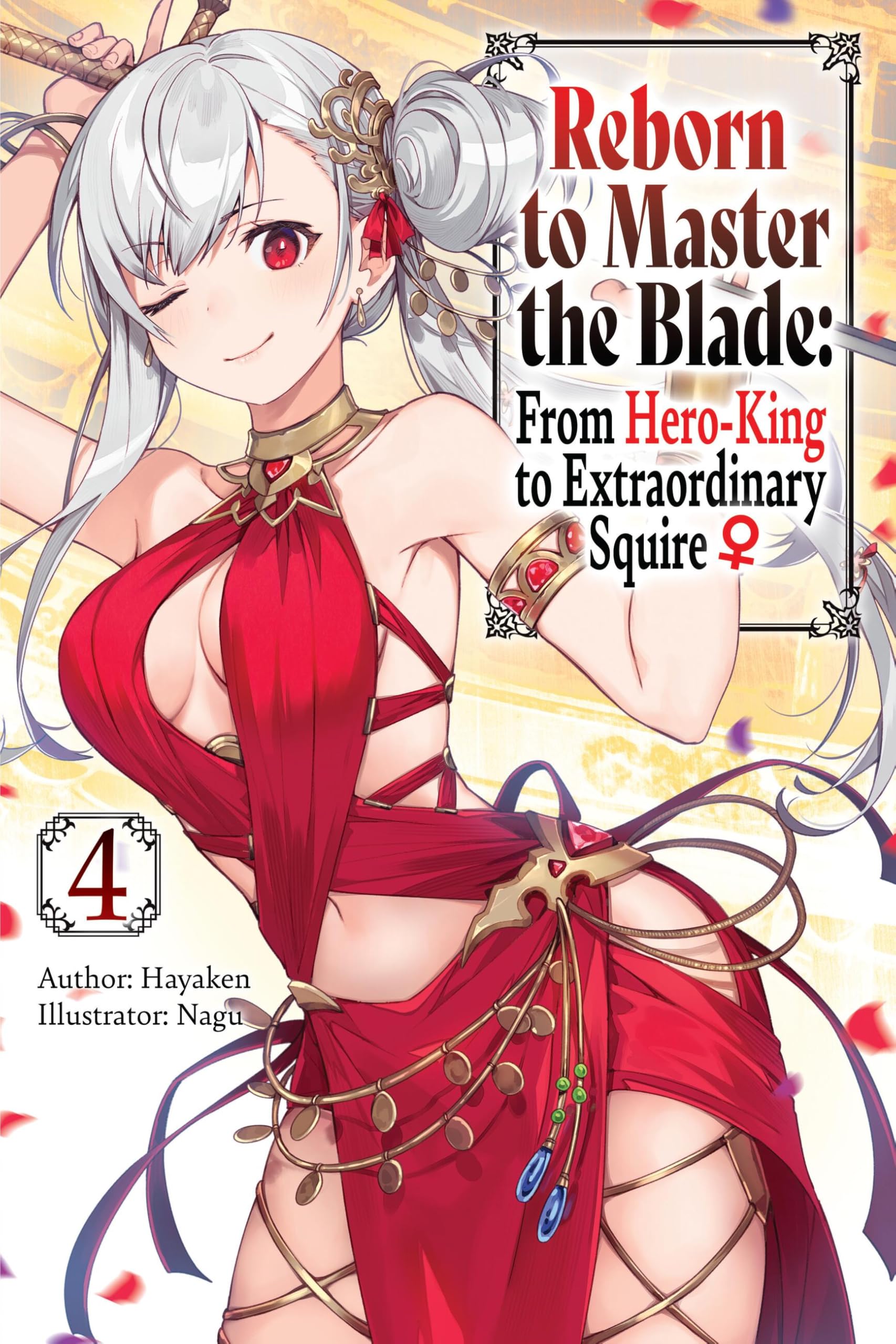 Reborn to Master the Blade: From Hero-King to Extraordinary Squire, Vol. 4 (light novel) (Volume 4) (Reborn to Master the Blade: From Hero-Ki, 4)