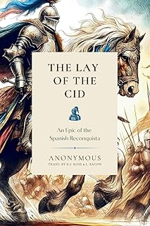 The Lay of the Cid: An Epic of the Spanish Reconquista (Classical Readings)