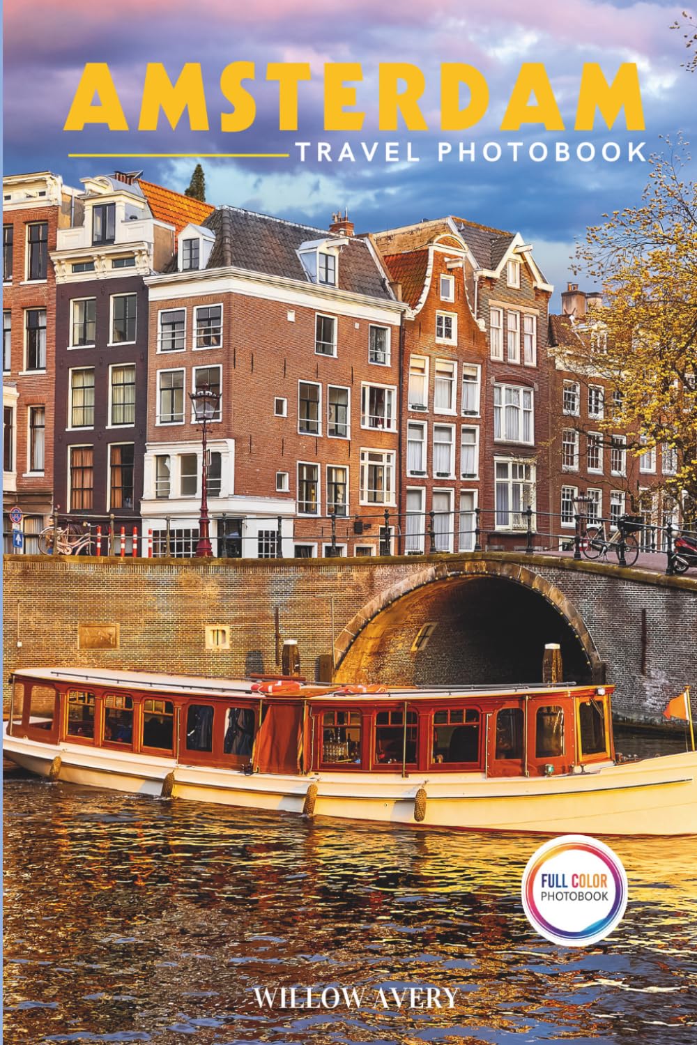 Amsterdam Travel Photobook: A Stunning Coffee Table Book of Iconic Places (Full-Color).