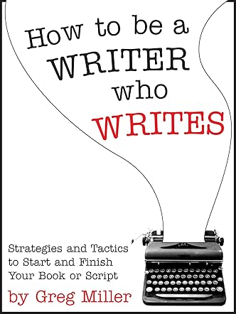 How To Be A Writer Who Writes
