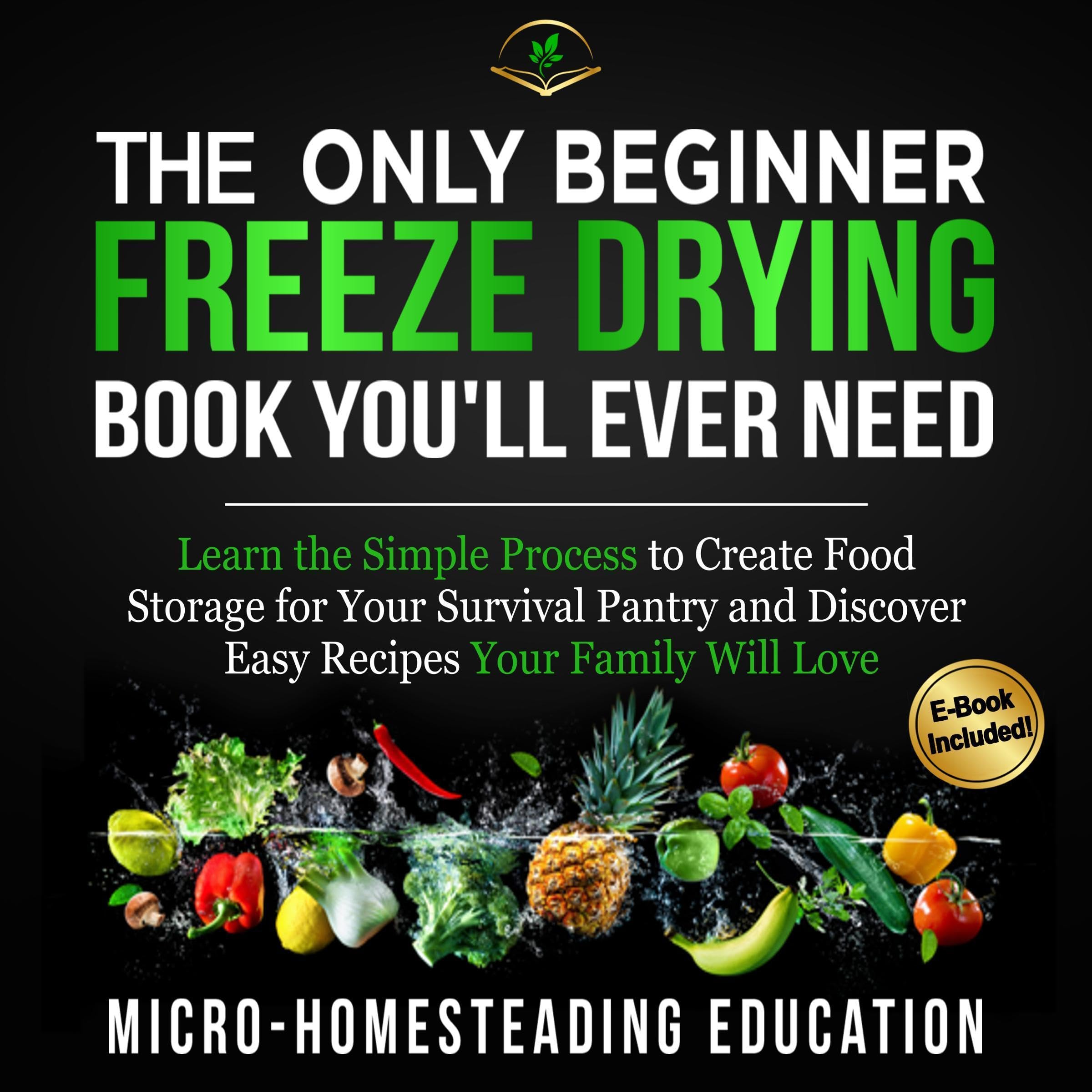 Cover art for The Only Beginner Freeze Drying Book You'll Ever Need