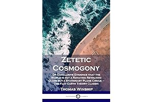 Zetetic Cosmogony: Evidence for a Flat Earth