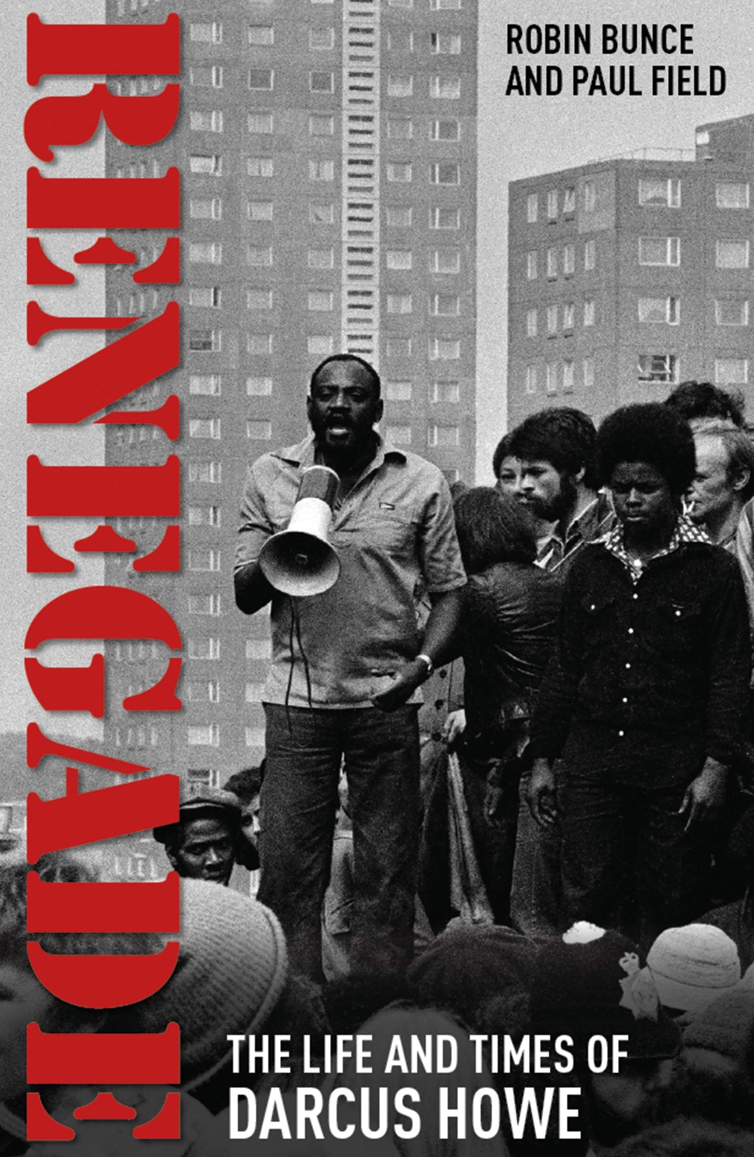Renegade The Life and Times of Darcus Howe by Paul Field (Paperback Book)