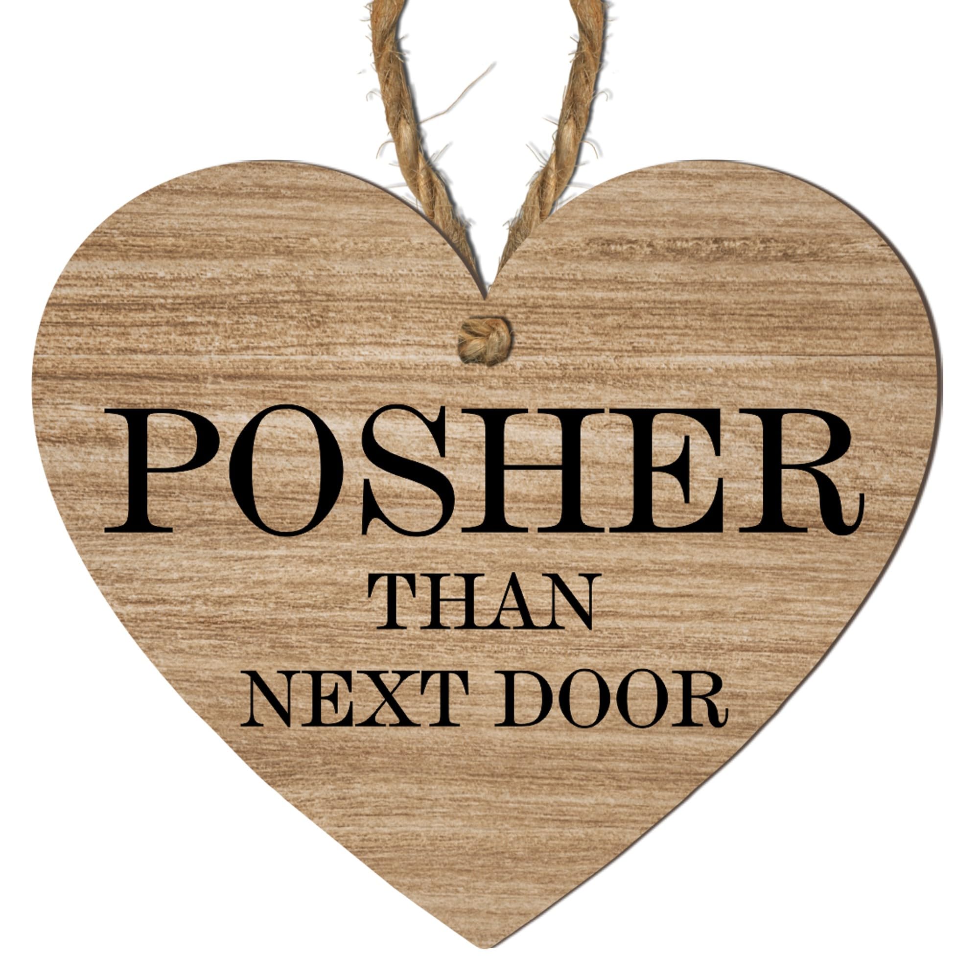 "Posher Than Next Door" Funny Heart-Shaped Wall Plaque – Humorous Decorative Hanging Sign for Home or Garden Room Décor – Gift for Friends, Neighbours, or Housewarming (Large: 23 cm (H) × 20 cm (W))